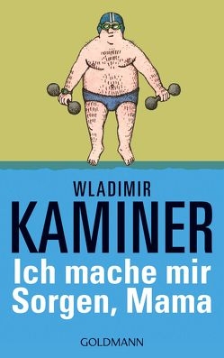 Ich mache mir Sorgen, Mama von Kaminer,  Wladimir