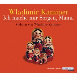 Ich mache mir Sorgen, Mama von Kaminer,  Wladimir