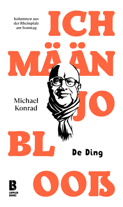 Ich mään jo blooß – De Ding von Konrad,  Michael