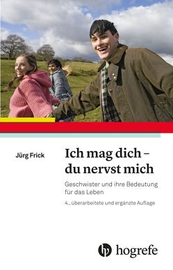 Ich mag dich – du nervst mich von Frick,  Jürg