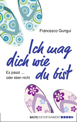 Ich mag dich wie du bist von Gungui,  Francesco, Neeb,  Barbara, Schmidt,  Katharina