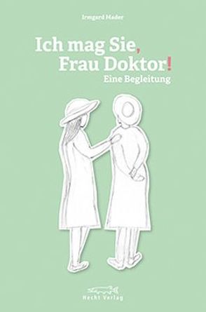 Ich mag Sie, Frau Doktor! von Mader,  Irmgard