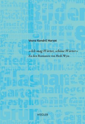 „Ich mag Wörter, schöne Wörter“ von Kondric Horvat,  Vesna