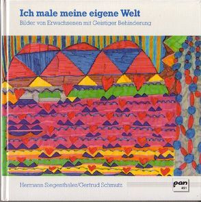 Ich male meine eigene Welt von Schmutz,  Gertrud, Siegenthaler,  Hermann