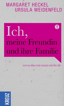 Ich, meine Freundin und ihre Familie von Heckel,  Margaret, Weidenfeld,  Ursula