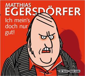 Ich mein’s doch nur gut! CD von Egersdörfer,  Matthias