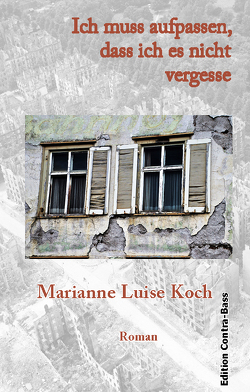 Ich muss aufpassen, dass ich es nicht vergesse von Koch,  Marianne Luise