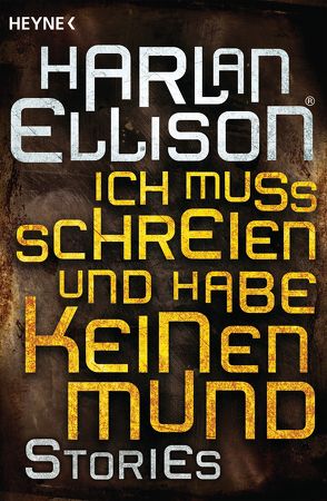 Ich muss schreien und habe keinen Mund von Ellison,  Harlan