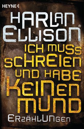 Ich muss schreien und habe keinen Mund von Ellison,  Harlan