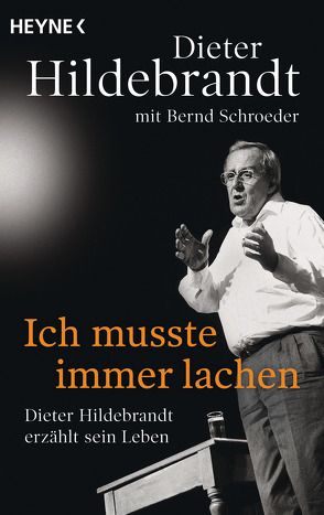 Ich musste immer lachen von Hildebrandt,  Dieter, Schroeder,  Bernd