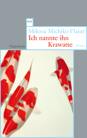 Ich nannte ihn Krawatte von Flasar,  Milena Michiko