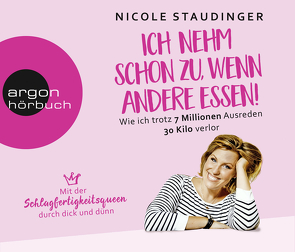 Ich nehm‘ schon zu, wenn andere essen von Staudinger,  Nicole