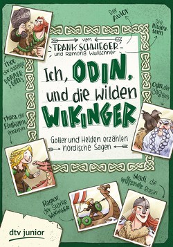 Ich, Odin, und die wilden Wikinger Götter und Helden erzählen nordische Sagen von Schwieger,  Frank, Wultschner,  Ramona