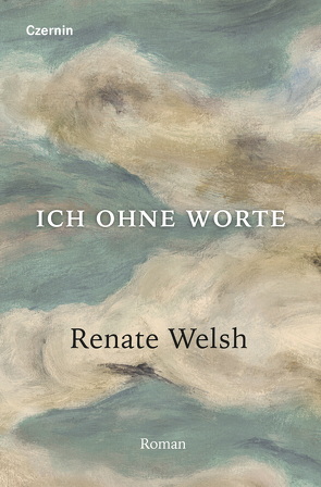 Ich ohne Worte von Welsh,  Renate