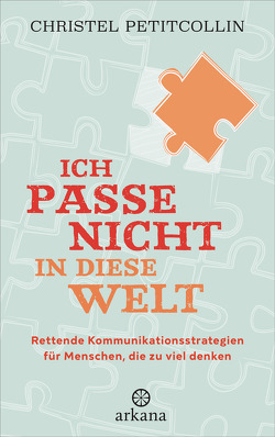 Ich passe nicht in diese Welt von Liebl,  Elisabeth, Petitcollin,  Christel