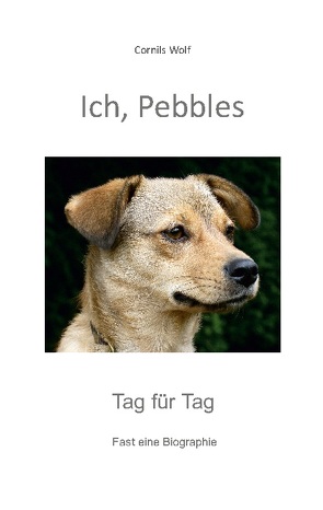 Ich, Pebbles von Wolf,  Cornils