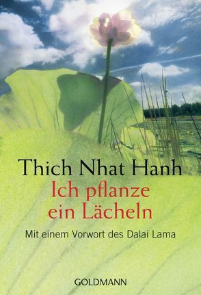 Ich pflanze ein Lächeln von Dalai Lama, Saupe,  Jürgen, Thich,  Nhat Hanh