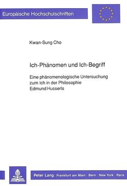 Ich-Phänomen und Ich-Begriff von Cho,  Kwan-Sung