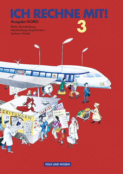 Ich rechne mit! – Berlin, Brandenburg, Mecklenburg-Vorpommern, Sachsen-Anhalt – 3. Schuljahr von Käding,  Klaus-Peter, Käpnick,  Friedhelm, Schmidt,  Dieter, Senftleben,  Hans Günter