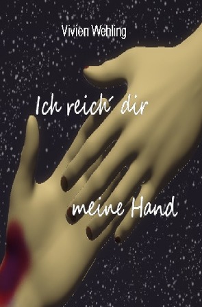 Ich reich´ dir meine Hand von Wehling,  Vivien