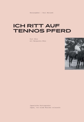 Ich ritt auf Tennos Pferd von Matusek,  Paul, Roher,  Catrin, Wöss,  Kurt