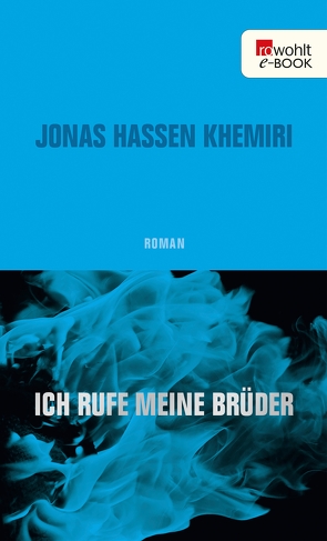 Ich rufe meine Brüder von Dahmann,  Susanne, Khemiri,  Jonas Hassen