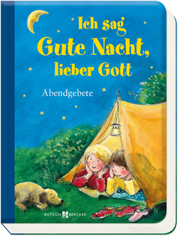 Ich sag Gute Nacht, lieber Gott von Hübner,  Franz, Schmidt,  Susanne Leontine