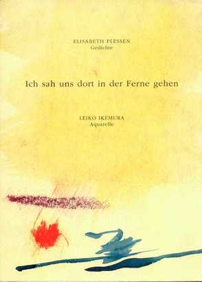 Ich sah uns dort in der Ferne gehen von Ikemura,  Leiko, Plessen,  Elisabeth