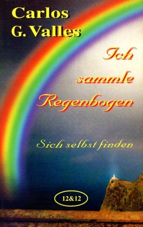 Ich sammle Regenbogen von Halbe,  Bettina, Valles,  Carlos G