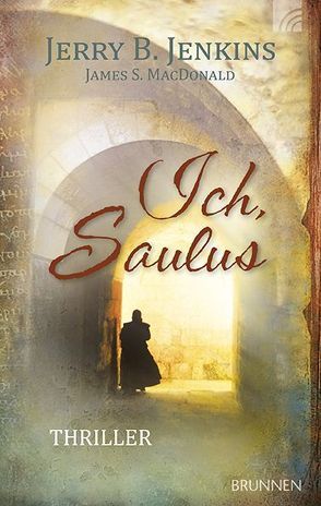 Ich, Saulus von Jenkins,  Jerry B., MacDonald,  James S.