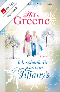 Ich schenk dir was von Tiffany’s von Greene,  Holly, Schulte,  Sabine