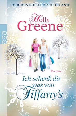 Ich schenk dir was von Tiffany’s von Greene,  Holly, Schulte,  Sabine