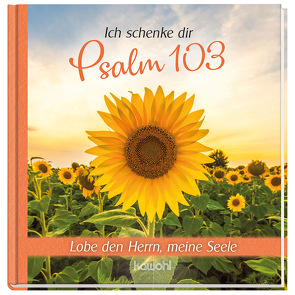 Ich schenke dir Psalm 103