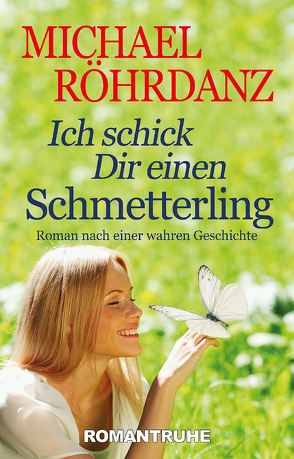 Ich schick Dir einen Schmetterling von Röhrdanz,  Michael