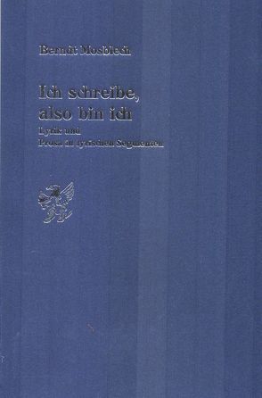 Ich schreibe, also bin ich von Mosblech,  Berndt