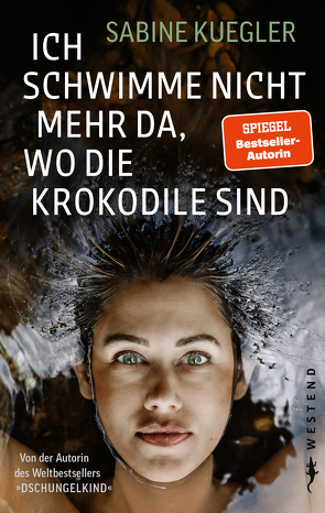 Ich schwimme nicht da, wo die Krokodile sind von Kuegler,  Sabine