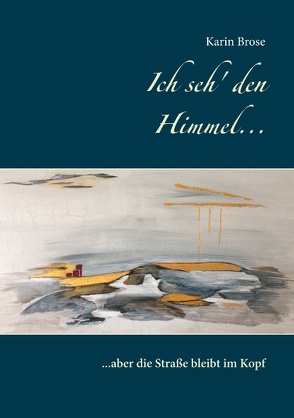 Ich seh‘ den Himmel … von Brose,  Karin