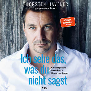 Ich sehe das, was du nicht sagst von Havener,  Thorsten