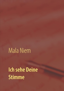 Ich sehe Deine Stimme von Niem,  Mala