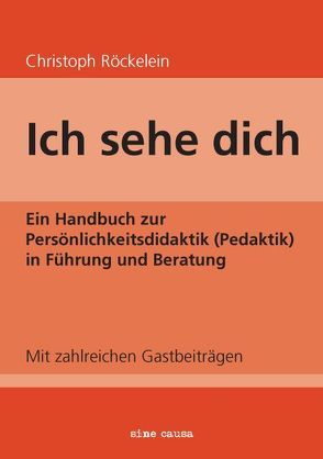 Ich sehe dich von Baumbusch,  Kirsten, Berreth,  Andrea, Groddeck,  Norbert, Haupt,  Ulrike, Hauser,  Regina, Klöpfer,  Carmen, Klöpfer,  Ralf, Orth,  Karin, Röckelein,  Christoph, Schleider,  Karin, Tanner,  Raffaela