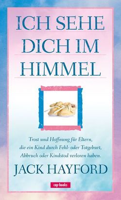 Ich sehe dich im Himmel von Hayford,  Jack