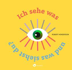 Ich sehe was und was siehst du? von Henderson,  Robert, Naumann,  Ebi