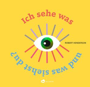 Ich sehe was und was siehst du? von Henderson,  Robert, Naumann,  Ebi