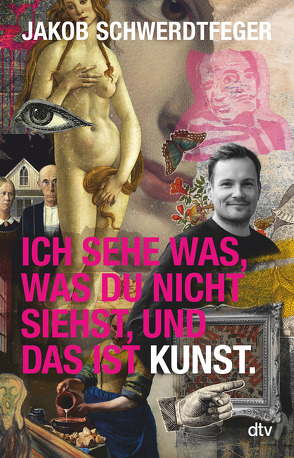 Ich sehe was, was du nicht siehst, und das ist Kunst von Schwerdtfeger,  Jakob