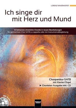 Ich singe dir mit Herz und Mund (SATB + CD) von Maierhofer,  Lorenz