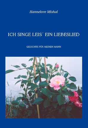 Ich singe leis‘ ein Liebeslied von Mishal,  Hannelore