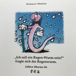 „Ich soll ein Regenwurm sein?“ fragte sich der Regenwurm von Mürmann,  Hermann J., Pokic,  Alexander