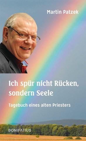 Ich spür nicht Rücken, sondern Seele von Patzek,  Martin