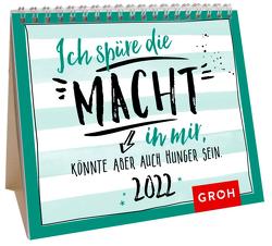 Ich spüre die Macht in mir. Könnte aber auch Hunger sein. 2022 von Groh Verlag