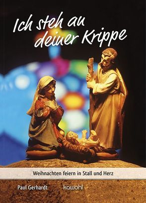 Ich steh an deiner Krippe von Gerhardt,  Paul